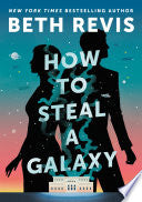 How to Steal a Galaxy by Phoenix Books