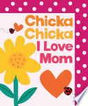 Chicka Chicka I Love Mom by Phoenix Books