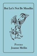 But Let's Not Be Maudlin by Phoenix Books