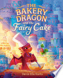 Bakery Dragon and the Fairy Cake by Phoenix Books