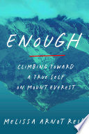 Enough: Climbing Toward a True Self on Mount Evere by Phoenix Books