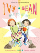 Ivy and Bean Get to Work! (Book 12) by Phoenix Books