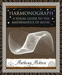 Harmonograph A Visual Guide to the Mathematics of by Phoenix Books