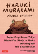 Haruki Murakami Manga Stories 1: Super-Frog Saves by Phoenix Books