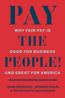 Pay the People!: Why Fair Pay is Good for Business
