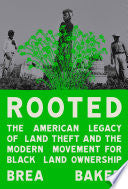 Rooted: The American Legacy of Land Theft and the
