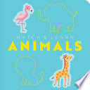 Match and   Learn: Animals: A Pop-Out Shapes Book