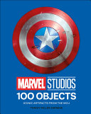 Marvel Studios 100 Objects: Iconic Artifacts from