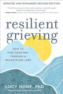 Resilient Grieving, Second Edition: How to Find Yo