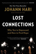 Lost Connections: Why You're Depressed and How to