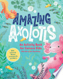 Amazing Axolotls by Phoenix Books