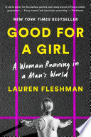 Good for a Girl A Woman Running in a Mans World by Phoenix Books