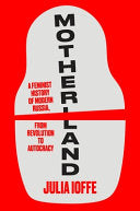 Motherland: A Feminist History of Modern Russia,fr