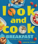Look and Cook Breakfast: A First Book of Recipes i