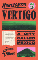 Horizontal Vertigo: A City Called Mexico by Phoenix Books