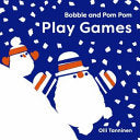 Bobble and Pom Pom Play Games by Phoenix Books