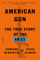 American Gun: The True Story of the AR-15 by Phoenix Books