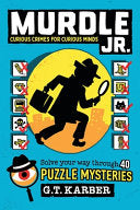 Murdle Jr.: Curious Crimes for Curious Minds: Solv