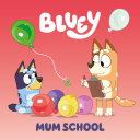 Bluey Mum School by Phoenix Books