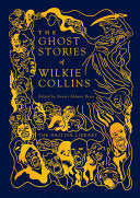 Ghost Stories of Wilkie Collins by Phoenix Books