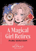Magical Girl Retires Nomad Edition A Novel