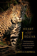 Heart of the Jaguar The Extraordinary Conservation by Phoenix Books