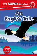 DK Super Readers Pre-level An Eagle's Tale by Phoenix Books