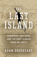 Last Island: Discovery, Defiance, and the Most Elu