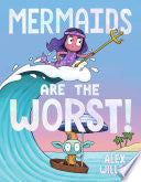 Mermaids Are the Worst!