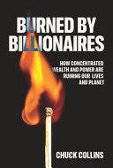 Burned by Billionaires: How Concentrated Wealth an by Phoenix Books