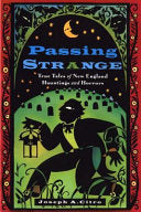 PASSING STRANGE: TRUE TALES OF New England hauntin