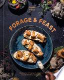Forage & Feast: Recipes for Bringing Mushrooms & W by Phoenix Books