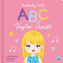 ABC of Taylor Swift: A Rhyming Lullaby by Phoenix Books