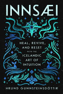 InnSaei: Heal, Revive and Reset with the Icelandic by Phoenix Books