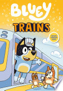 Bluey: Trains by Phoenix Books