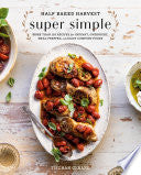 Half Baked Harvest Super Simple by Phoenix Books
