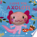 I Love You, Axolotl