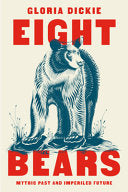 Eight Bears: Mythic Past and Imperiled Future by Phoenix Books