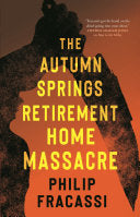 Autumn Springs Retirement Home Massacre by Phoenix Books