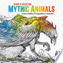 Mythic Animals: Color a Realm of Legendary Creatur