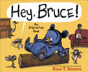 Hey Bruce An Interactive Book by Phoenix Books
