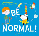 Be Normal!: Why be normal . . . when you can be yo by Phoenix Books