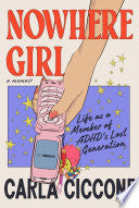 Nowhere Girl: Life as a Member of ADHD's Lost Gene