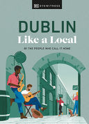 Dublin Like a Local By the People Who Call It Home by Phoenix Books