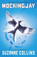 Mockingjay : The Final Book of the Hunger Games