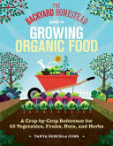 Backyard Homestead Guide to Growing Organic Food: by Phoenix Books
