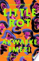 Little Rot: A Novel