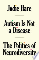 Autism is not a Disease: The Politics of Neurodive by Phoenix Books