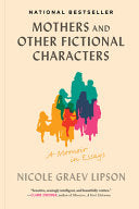 Mothers and Other Fictional Characters: A Memoir i
