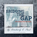 Bridging the Gap : Life Lessons from the Dying by Phoenix Books